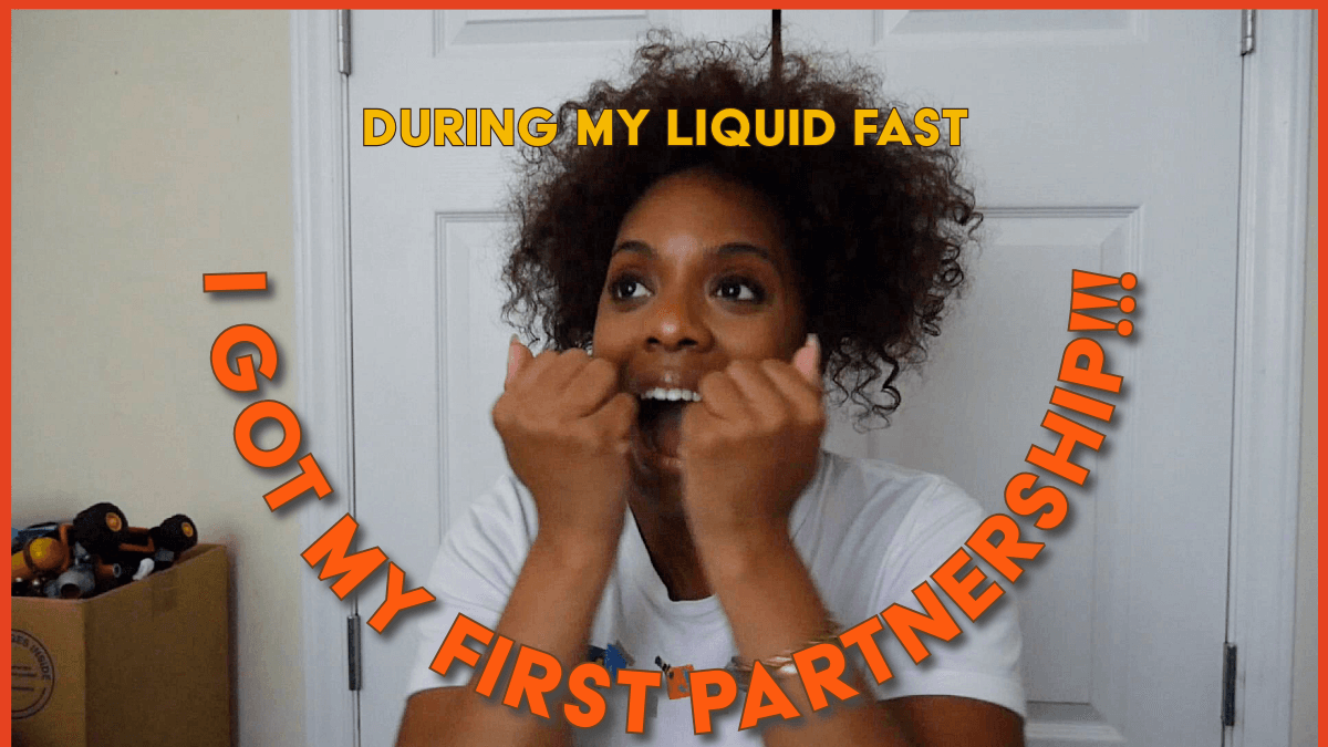 I Did a 7-Day Liquid Fast & Landed My First Partneship!!!